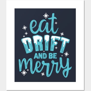 eat drift and be merry Posters and Art